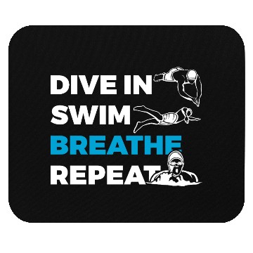 Discover Dive In Swim Breathe Repeat Mouse Pads