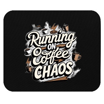 Discover Running on Coffee & Chaos Mouse Pads