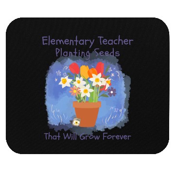 Discover Elementary Teacher Planting Seeds That Will Grow Mouse Pads
