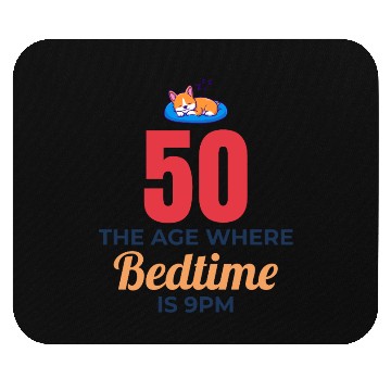 Discover 50th Birthday Bedtime 9PM Corgi Funny Mouse Pads