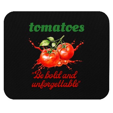 Discover Be Bold & Unforgettable Tomato Mouse Pads – Unisex Style