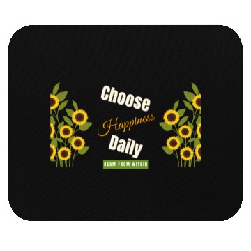 Discover Choose Happiness Sunflower - Daily Positivity Mouse Pads