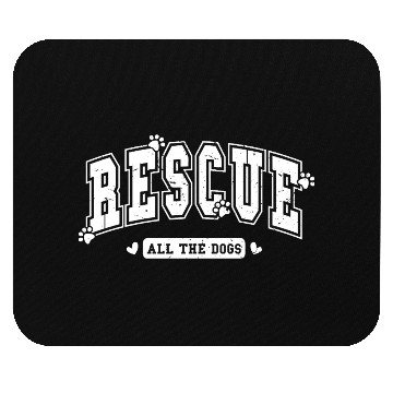 Discover Rescue all the dogs Mouse Pads