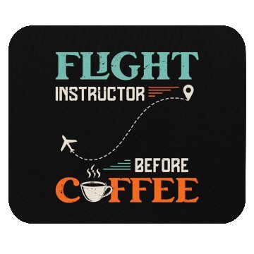 Discover Flight Instructor Before Aviation Coffee Lover Mouse Pads