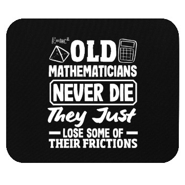 Discover Math Teacher Old Mathematicians Never Die Mouse Pads