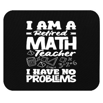 Discover Math Teacher Retired No Problems I Am A Mouse Pads