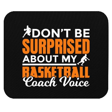 Discover Dont Surprised My Basketball Coach Voice Mouse Pads