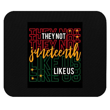 Discover Juneteenth They Not Like Us Mouse Pads