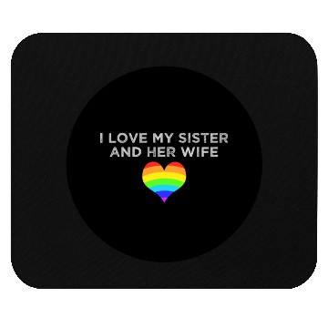 Discover I love my sister and her wife gay pride supportive Mouse Pads
