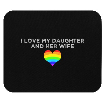 Discover I love my daughter & her wife mom dad LGBTQ pride Mouse Pads