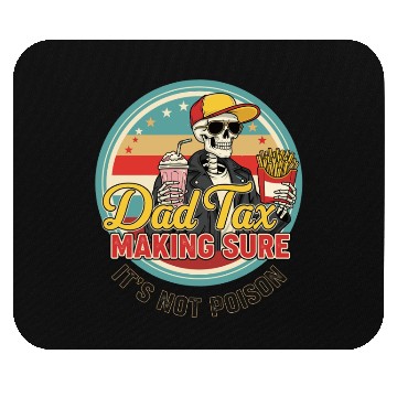 Discover Funny Dad Tax Making Sure It's Not Poison Mouse Pads