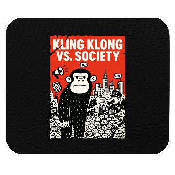 Discover Kling Klong vs. Society – Protest Ape Mouse Pads