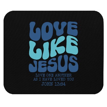 Discover Love Like Jesus Christian Mouse Pads