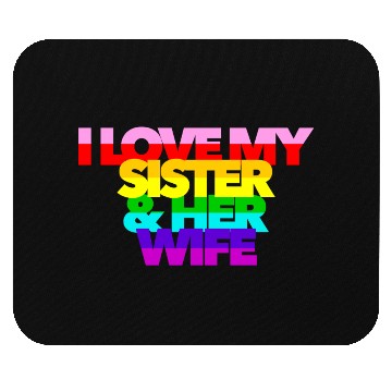 Discover I Love My Sister And Her Wife GAY PRIDE ALLY SIS Mouse Pads