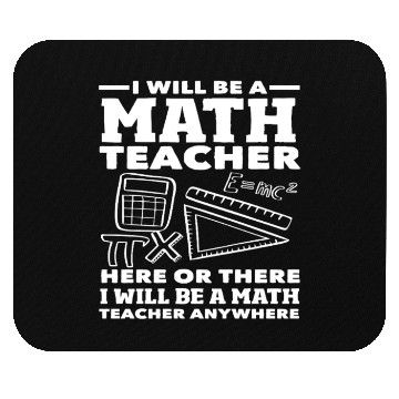 Discover Math Teacher Here Or There Anywhere Quote Mouse Pads