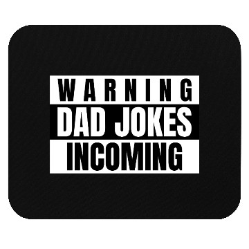 Discover Warning Dad Jokes Incoming Mouse Pads
