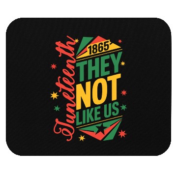 Discover Juneteenth They Not Like Us Mouse Pads