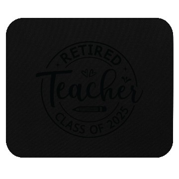 Discover Teacher Retired Teacher Retirement 2025 Mouse Pads