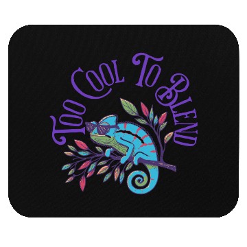 Discover Too Cool to Blend – Chameleon Attitude Mouse Pads