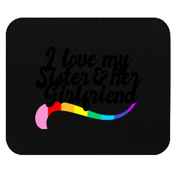 Discover I love my sister & her girlfriend proud sibling Mouse Pads