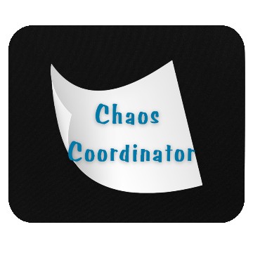 Discover Chaos Coordinator – Funny Teacher Mouse Pads