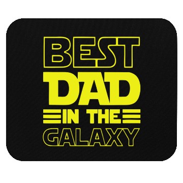 Discover Best Dad in the Galaxy Mouse Pads