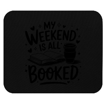 Discover My Weekend Is All Booked Reader Lover Humor Mouse Pads