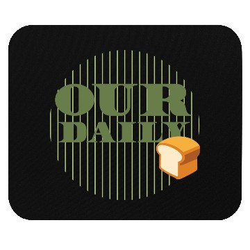 Discover Our Daily Bread Mouse Pads