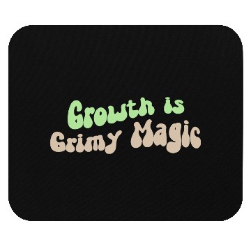 Discover Growth is Grimy Magic – Emotional Healing Art Mouse Pads