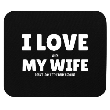 Discover I Love My Wife Mouse Pads