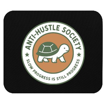 Discover Anti-Hustle Society Mouse Pads