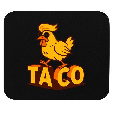 Discover TACO – Trump Always Chickens Out Mouse Pads