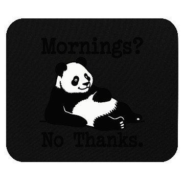 Discover Mornings? No Thanks Panda Mouse Pads