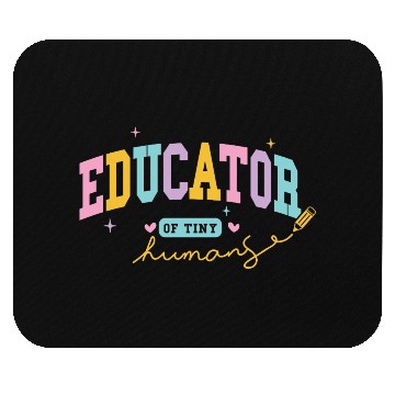 Discover Teacher Educator of tiny human Mouse Pads