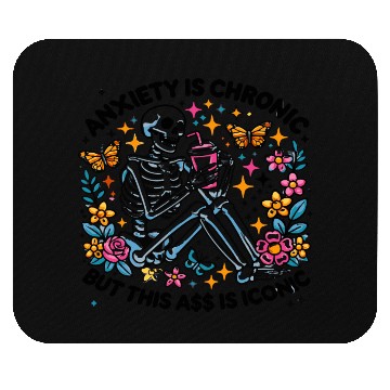 Discover Anxiety is Chronic Funny Sarcastic Mouse Pads