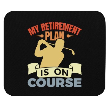 Discover Funny Golfer Retirement Plan Mouse Pads