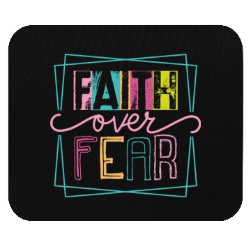 Discover Christian Faith over Fear Mouse Pads