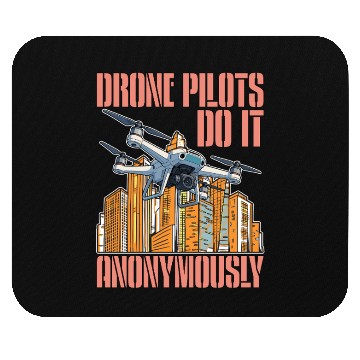 Discover Drone Pilots Do It Anonymously Drone Operator Mouse Pads