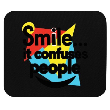 Discover Smile it confuses people Mouse Pads
