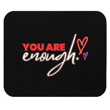 Discover you are enough transparent Mouse Pads