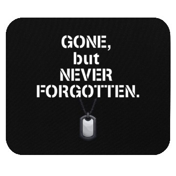 Discover Gone but never forgotten Veteran Brave Warrior Mouse Pads