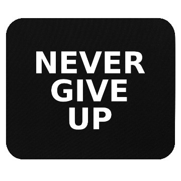 Discover Never Give Up – Bold Motivational Quote Mouse Pads