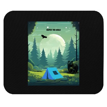 Discover Respect the Locals – Wilderness Camping Warning Mouse Pads