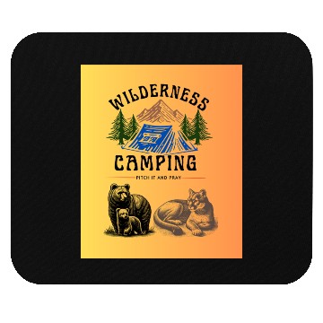 Discover Wilderness Camping – Pitch It and Pray Mouse Pads