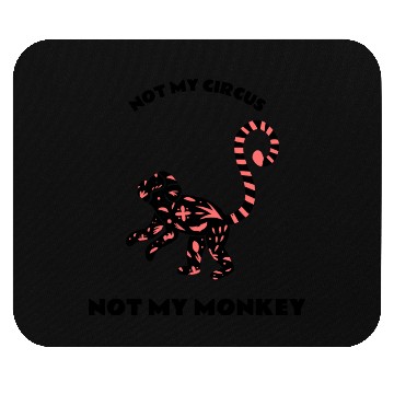 Discover Not My Circus Not My Monkey Mouse Pads
