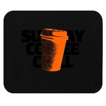 Discover Sunday Coffee Chill Mouse Pads
