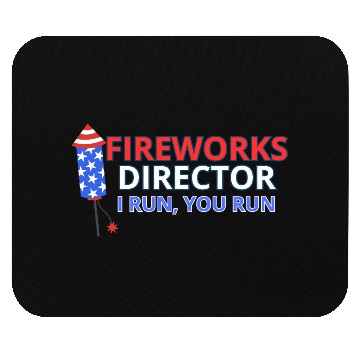 Discover Fireworks Director - I Run, You Run Mouse Pads