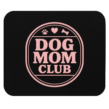 Discover Dog Mom Club Mouse Pads