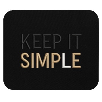 Discover Keep It Simple Mouse Pads