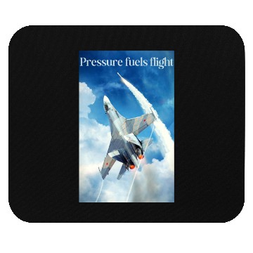 Discover Pressure fuels flight Mouse Pads